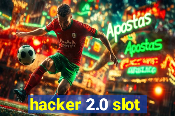 hacker 2.0 slot